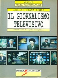 Il giornalismo televisivo - Carolin D. Lewis - Libro Sovera Edizioni 2000, Manuali della comunicazione | Libraccio.it