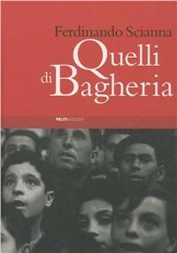 Quelli di Bagheria - Ferdinando Scianna - Libro Peliti Associati 2003 | Libraccio.it