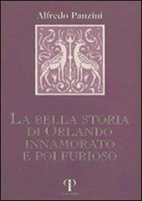 La bella storia di Orlando innamorato e poi furioso - Alfredo Panzini - Libro Pazzini 1994 | Libraccio.it