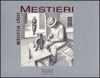 Storia dei mestieri - Leonardo Moretti, Raffaella Michelangeli, Stefania Del Bianco - Libro Pazzini 1999 | Libraccio.it