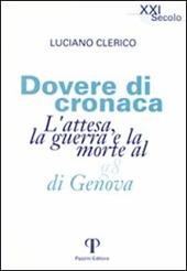 Dovere di cronaca. L'attesa, la guerra e la morte al G8 di Genova