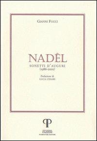 Nadêl. Sonetti d'auguri - Gianni Fucci - Libro Pazzini 2002, Parole nell'ombra: poesia in lingua e dialetto | Libraccio.it