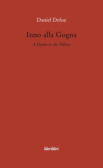Inno alla gogna - Daniel Defoe - Libro Liberilibri 2008, Oche del Campidoglio | Libraccio.it