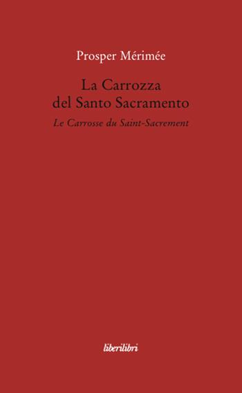 La Carrozza del Santo Sacramento - Prosper Mérimée - Libro Liberilibri 2008, Il circo | Libraccio.it