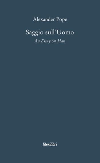 Saggio sull'uomo. Testo inglese a fronte - Alexander Pope - Libro Liberilibri 2009, Oche del Campidoglio | Libraccio.it