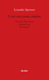 I vizi non sono crimini. Legge di natura. Nessun tradimento