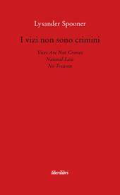 I vizi non sono crimini. Legge di natura. Nessun tradimento