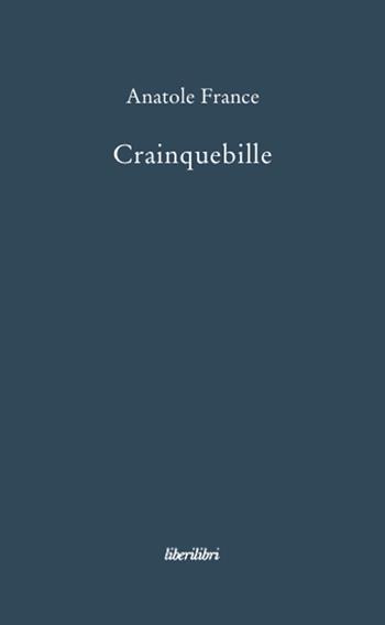 Crainquebille - Anatole France - Libro Liberilibri 2008, Oche del Campidoglio | Libraccio.it