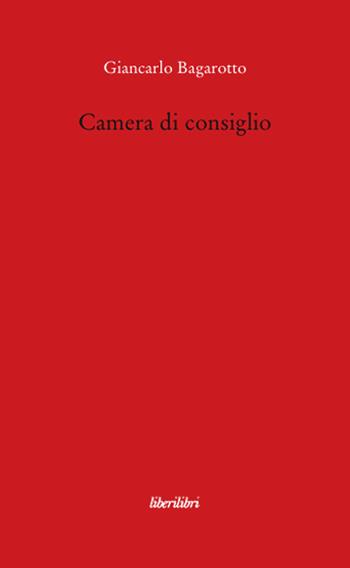 Camera di consiglio - Giancarlo Bagarotto - Libro Liberilibri 2008, Il circo | Libraccio.it