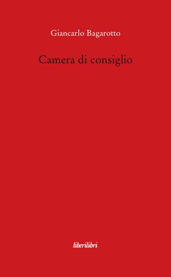 Camera di consiglio - Giancarlo Bagarotto - Libro Liberilibri 2008, Il circo | Libraccio.it