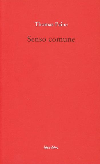 Senso comune - Thomas Paine - Libro Liberilibri 2008, Oche del Campidoglio | Libraccio.it