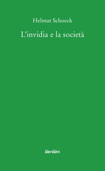L'invidia e la società - Helmut Schoeck - Libro Liberilibri 2008, Oche del Campidoglio | Libraccio.it