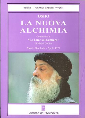 La nuova alchimia. Vol. 1 - Osho - Libro Psiche 2013, Opere di Osho | Libraccio.it