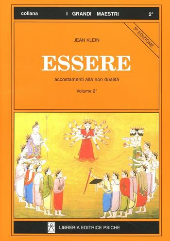 Essere. Vol. 2 - Jean Klein - Libro Psiche 1989, Civiltà dell'Oriente | Libraccio.it