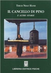 Il cancello di pino e altre storie - Thich Nhat Hanh - Libro Psiche 1997, Civiltà dell'Oriente | Libraccio.it