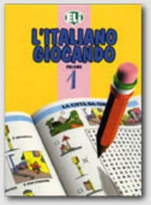 L' italiano giocando. Vol. 1  - Libro ELI 2011, Libri di attività | Libraccio.it