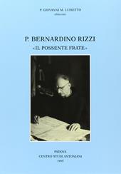 Padre Bernardino Rizzi «Il possente frate». Testimonianze e saggi
