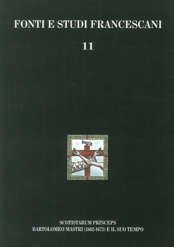 Scotistarum princeps. Bartolomeo Mastri (1602-1673) e il suo tempo - Marco Forlivesi - Libro Centro Studi Antoniani 2002, Fonti e studi francescani | Libraccio.it