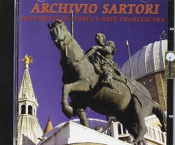 Archivio Sartori. Documenti di storiae arte francescana - Antonio Sartori - Libro Centro Studi Antoniani 2007 | Libraccio.it