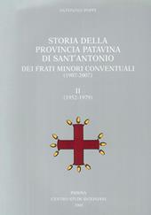 Storia della provincia patavina di Sant'Antonio dei frati minori conventuali. (1907-2007)-(1952-1979)