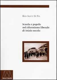 Scuola e popolo nel riformismo liberale di inizio secolo - Redi S. Di Pol - Libro Marcovalerio 2000, I saggi. Pedagogia | Libraccio.it