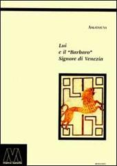 Lui e il barbaro signore di Venezia