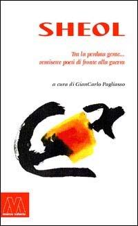 Sheol. Tra la perduta gente... Ventisette poeti di fronte alla guerra  - Libro Marcovalerio 2003, I boxer | Libraccio.it