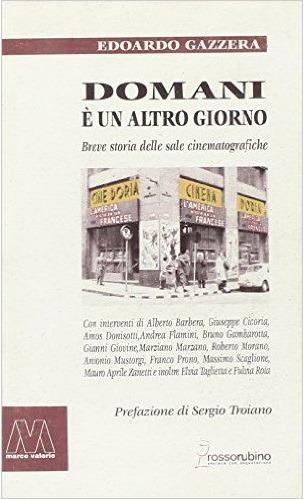 Domani è un altro giorno. Breve storia delle sale cinematografiche - Edoardo Gazzera - Libro Marcovalerio 2005, I boxer | Libraccio.it