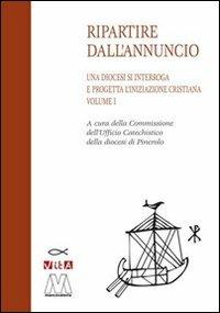 Una diocesi si interroga e progetta l'iniziazione cristiana. Progetto catechistico diocesano. Vol. 1  - Libro Marcovalerio 2013, Vita | Libraccio.it