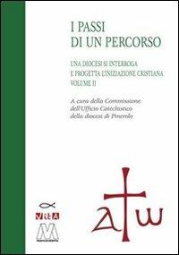 Una diocesi si interroga a progetta l'iniziazione cristiana. Progetto catechistico diocesano. Vol. 2  - Libro Marcovalerio 2013, Vita | Libraccio.it