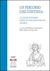 Un percorso che continua. Una diocesi si interroga e progetta l'iniziazione cristiana. Vol. 3