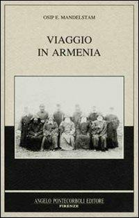 Viaggio in Armenia - Osip Mandel'stam - Libro Pontecorboli Editore 2012, Alchimia | Libraccio.it