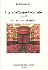 Storia del Teatro Metastasio. Vol. 2 - Paolo Lucchesini, Claudio Casale - Libro Pontecorboli Editore 1996, Saggi | Libraccio.it