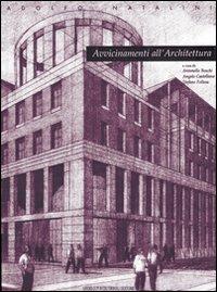 Avvicinamenti all'architettura - Adolfo Natalini - Libro Pontecorboli Editore 1996 | Libraccio.it