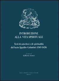 Introduzione alla vita spirituale - Gilberto Aranci - Libro Pontecorboli Editore 1996 | Libraccio.it