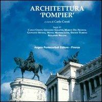 Architettura «Pompier» - Carlo Cresti - Libro Pontecorboli Editore 2002 | Libraccio.it
