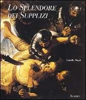 Lo splendore dei supplizi. Ediz. illustrata