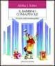 Il bambino consapevole. Un nuovo modo di essere genitori - Aletha J. Solter - Libro Edizioni La Meridiana 1997, Partenze | Libraccio.it