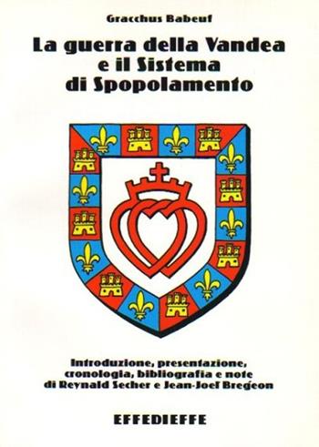 La guerra della Vandea e il sistema di spopolamento - Gracchus Babeuf - Libro Effedieffe 2000 | Libraccio.it