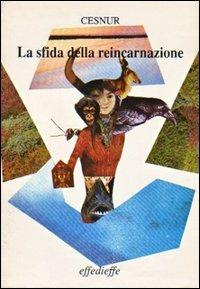 La sfida della reincarnazione - Massimo Introvigne - Libro Effedieffe 1994 | Libraccio.it