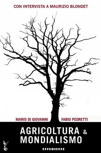 Agricoltura e mondialismo - Mario Di Giovanni, Fabio Pedretti - Libro Effedieffe 2009 | Libraccio.it