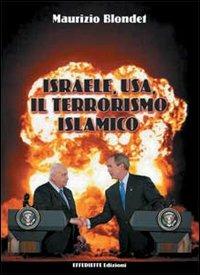 Israele, USA, il terrorismo islamico - Maurizio Blondet - Libro Effedieffe 2005 | Libraccio.it