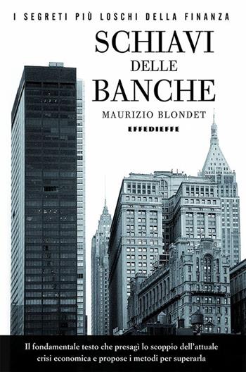 Schiavi delle banche - Maurizio Blondet - Libro Effedieffe 2004 | Libraccio.it