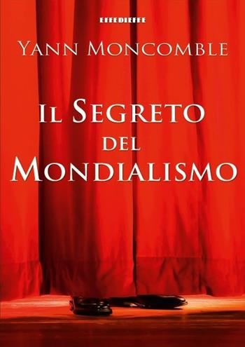 Il segreto del mondialismo - Yann Moncomble - Libro Effedieffe 2012 | Libraccio.it