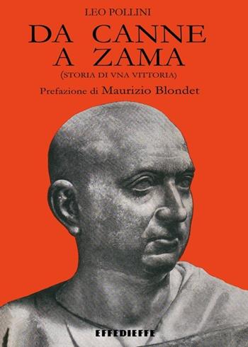 Da Canne a Zama. Storia di una vittoria - Leo Pollini - Libro Effedieffe 2011 | Libraccio.it