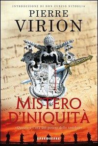 Mistero d'iniquità - Pierre Virion - Libro Effedieffe 2013 | Libraccio.it