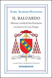 Il baluardo. Discorsi in difesa dei valori cristiani