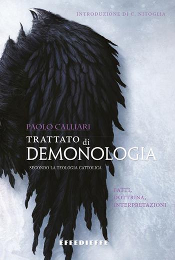 Trattato di demonologia - Paolo Calliari - Libro Effedieffe 2015 | Libraccio.it