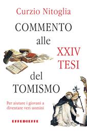 Commento alle XXIV Tesi del Tomismo. Per aiutare i giovani a diventare veri uomini