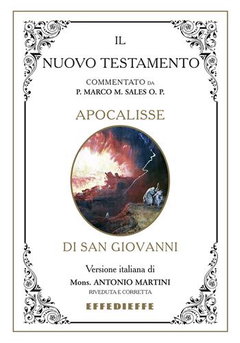 Bibbia Martini-Sales. Apocalisse di san Giovanni - Marco Sales, Antonio Martini - Libro Effedieffe 2016 | Libraccio.it
